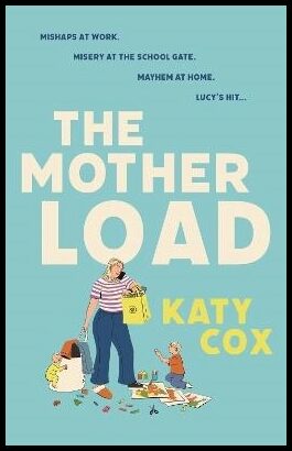 Cox, Katy | The Mother Load
