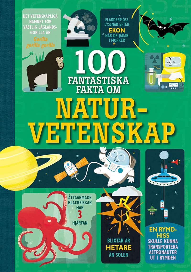 Frith, Alex | Lacey, Minna | Martin, Jerome | Melmoth, Jonathan | 100 fantastiska fakta om naturvetenskap