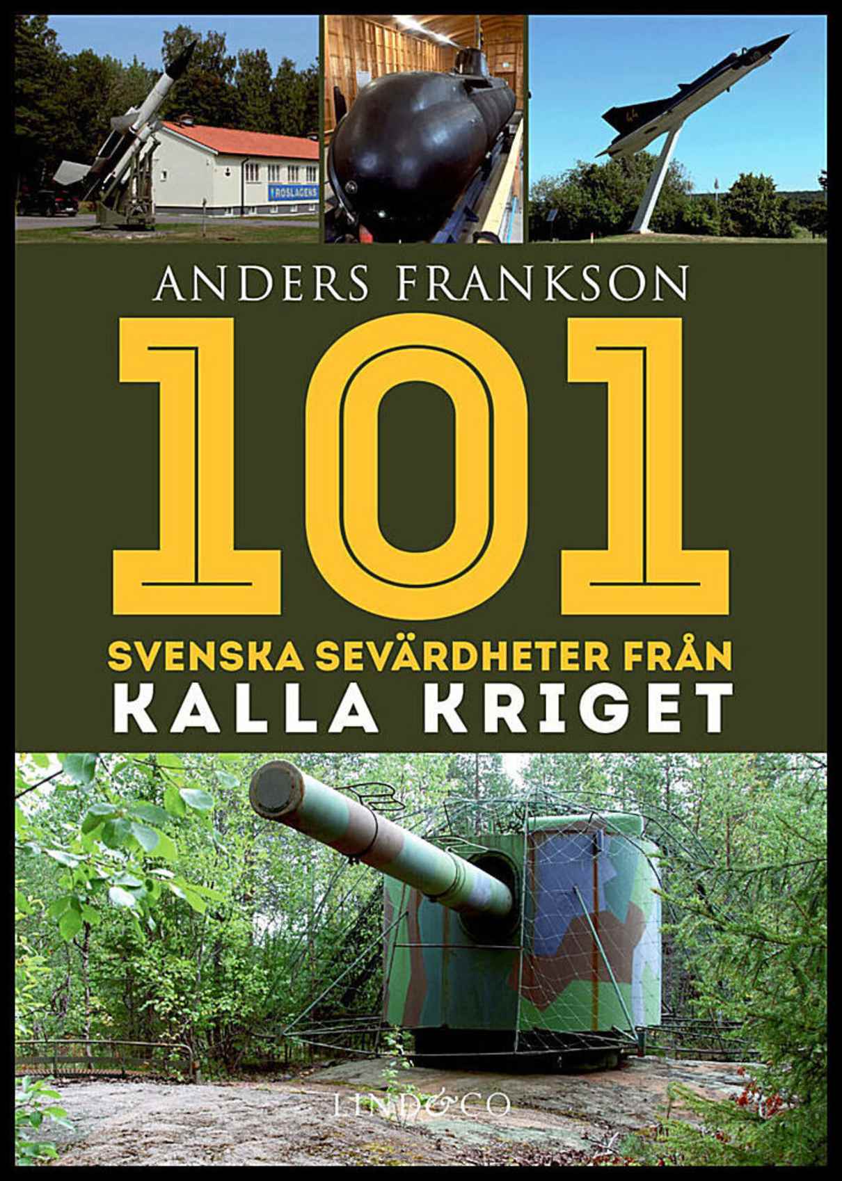 Frankson, Anders | 101 svenska sevärdheter från kalla kriget