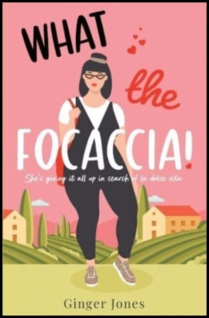 Jones, Ginger | What the Focaccia