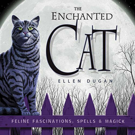 Dugan, Ellen | Enchanted cat : Feline fascinations, spells and magick
