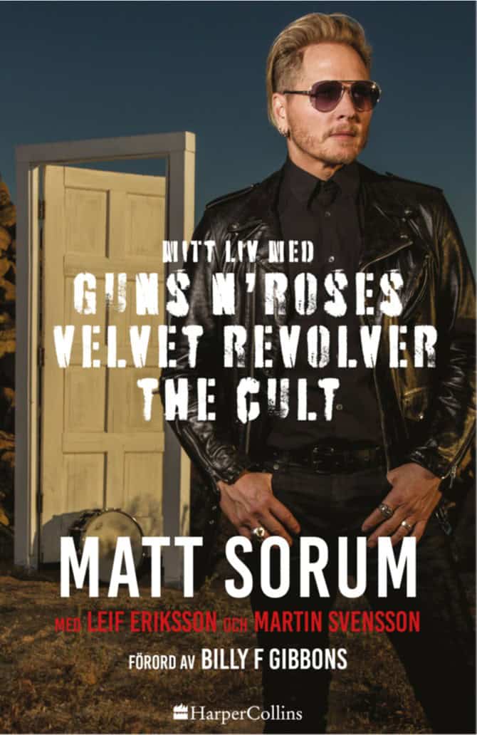 Sorum, Matt | Eriksson, Leif | Svensson, Martin | Mitt liv med Guns N' Roses, Velvet Revolver och The Cult