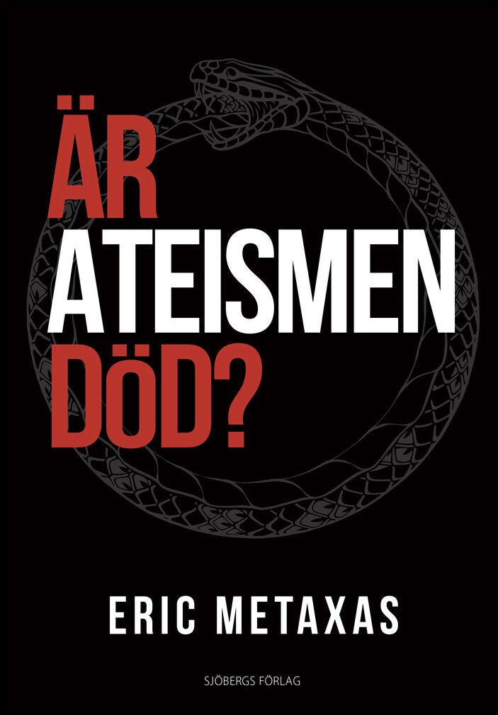 Metaxas, Eric | Är ateismen död?