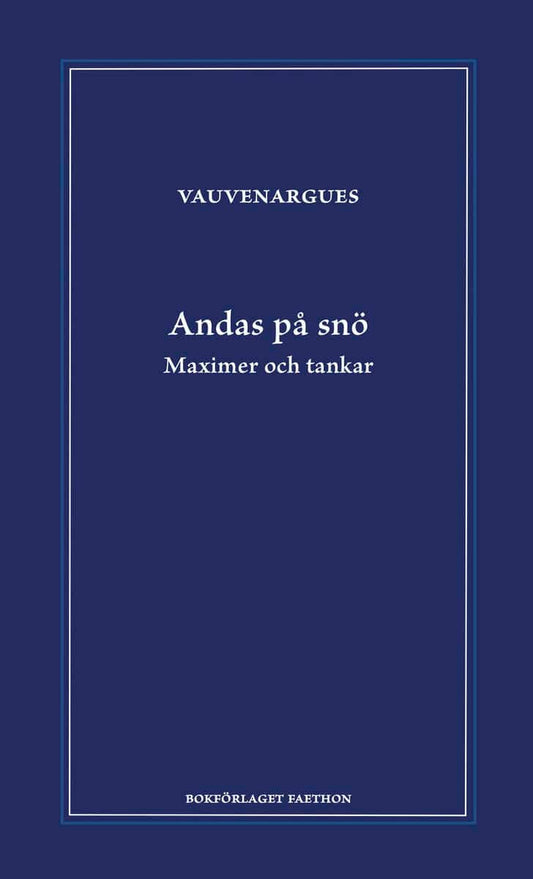 Vauvenargues | Andas på snö : Maximer och tankar