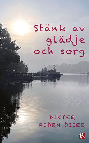 Öijer, Björn | Stänk av glädje och sorg : Dikter