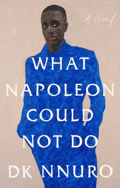 Nnuro, DK | What Napoleon Could Not Do