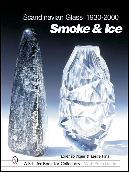 Pina, Leslie | Scandinavian glass 1930-2000 : Smoke & ice