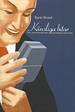 Strand, Karin | Känsliga bitar