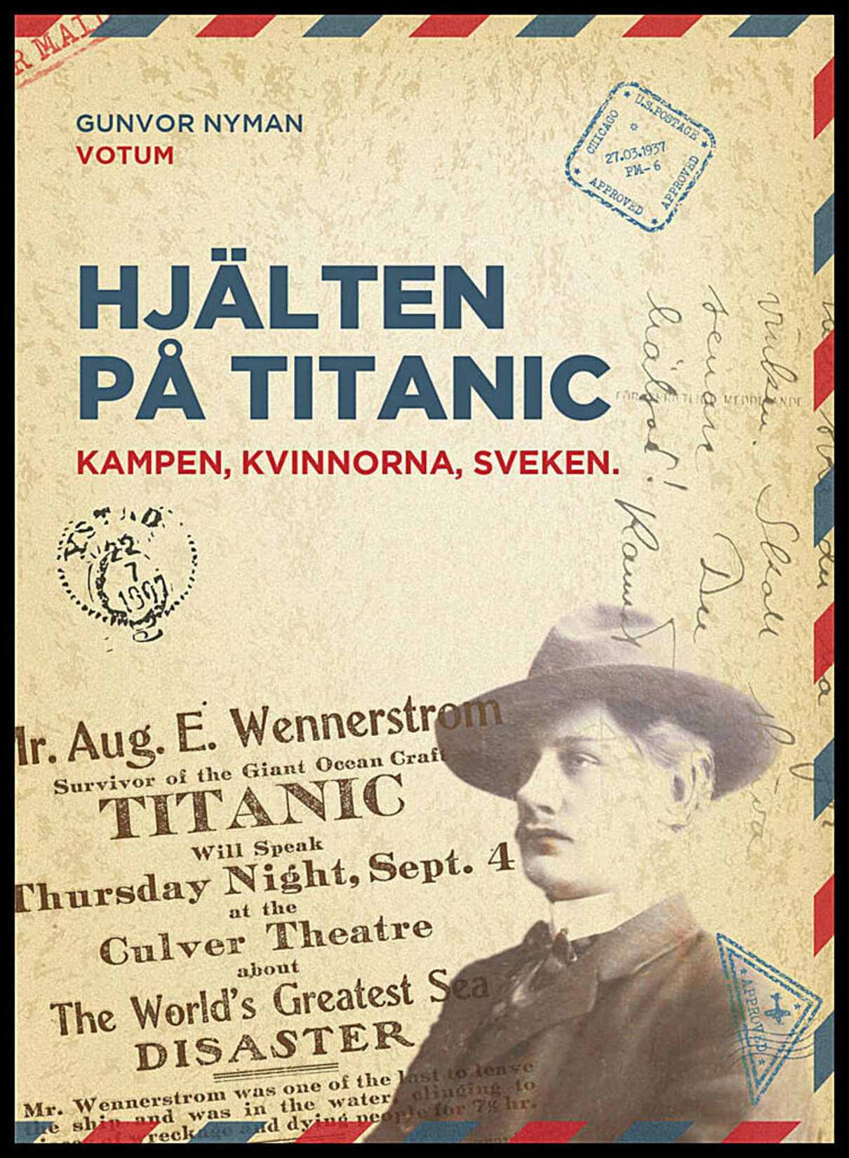 Nyman, Gunvor | Hjälten på Titanic : Kampen, kvinnorna, sveken