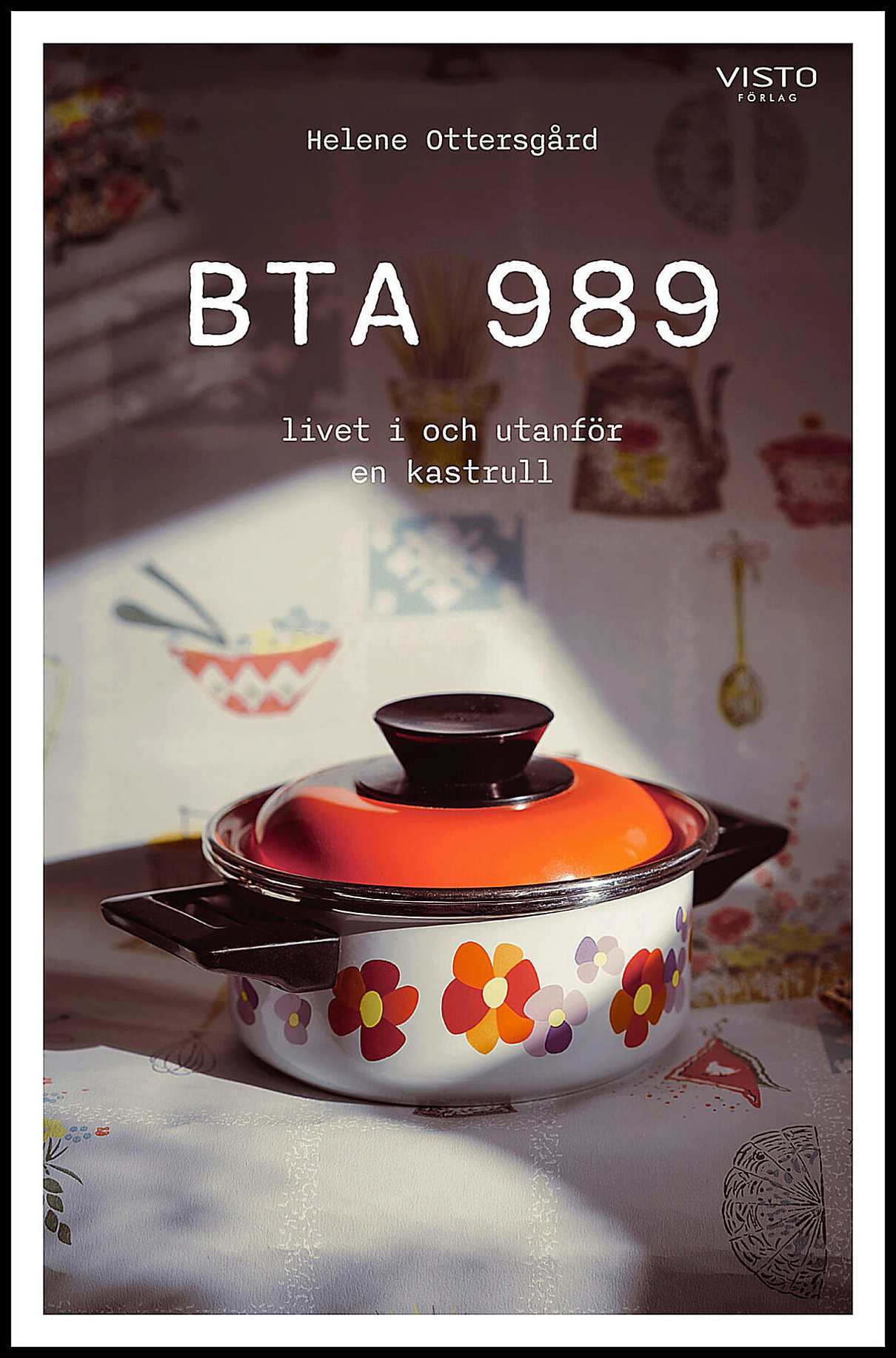 Ottersgård, Helene | BTA 989, livet i och utanför en kastrull