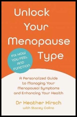 Hirsch, Dr Heather | Unlock Your Menopause Type