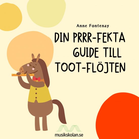 Fontenay, Anne | Din prrr-fekta guide till TooT-flöjten