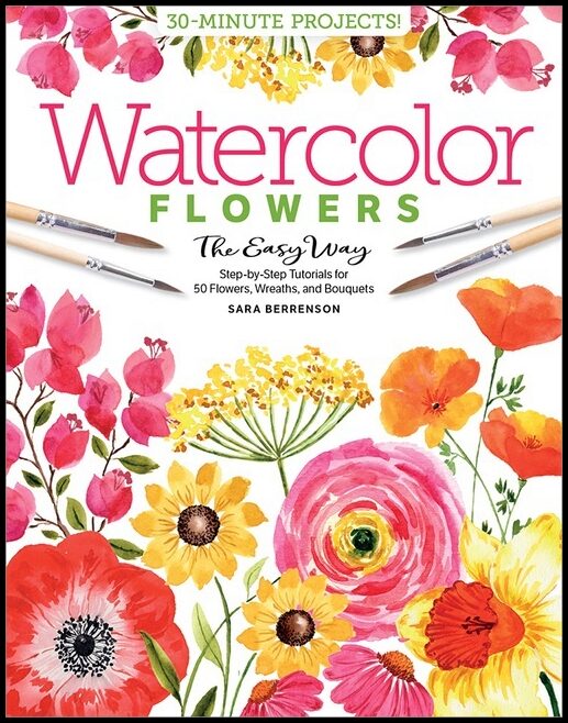 Sara Berrenson | Watercolor The Easy Way Flowers