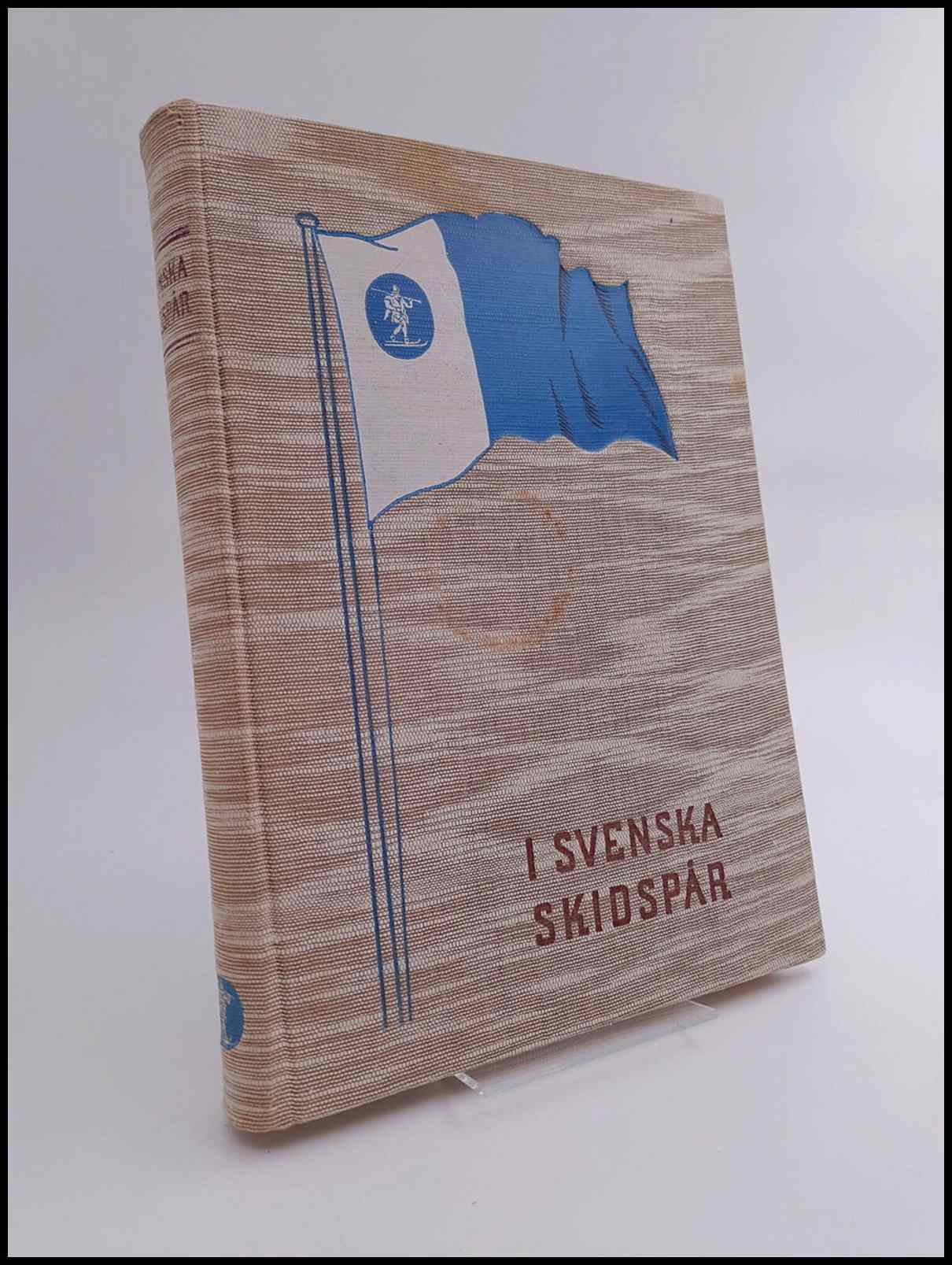 Holmquist, Ivar | Fleetwood, S. M. | Thörn, Folke | Bergman, Sigge | Gellerstedt, Lars [red.] | I svenska skidspår : Jub...