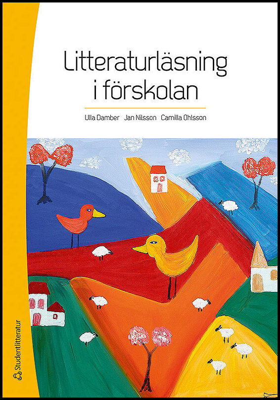 Damber, Ulla| Nilsson, Jan| Ohlsson, Camilla | Litteraturläsning i förskolan