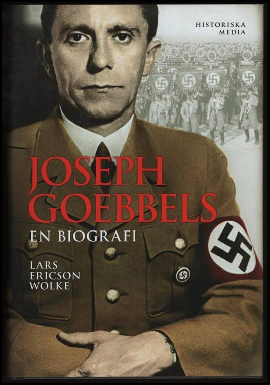 Ericson Wolke, Lars | Joseph Goebbels : En biografi