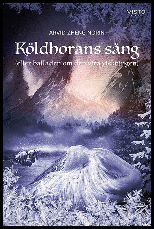 Zheng Norin, Arvid | Köldhorans sång (eller balladen om den vita viskningen)