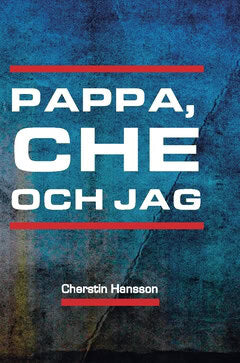 Hansson, Cherstin | Pappa, Che och jag