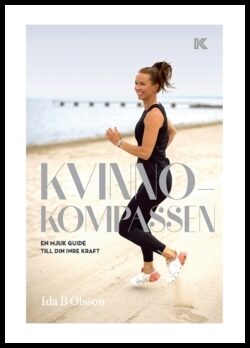 Olsson, Ida B. | Kvinnokompassen : En mjuk guide till din inre kraft