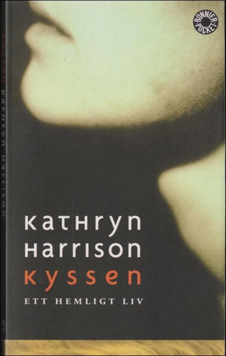 Harrison, Kathryn | Kyssen : Ett hemligt liv