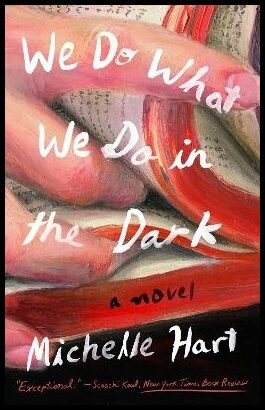 Hart, Michelle | We Do What We Do in the Dark