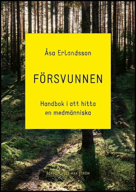 Erlandsson, Åsa | Försvunnen : Handbok i att hitta en medmänniska