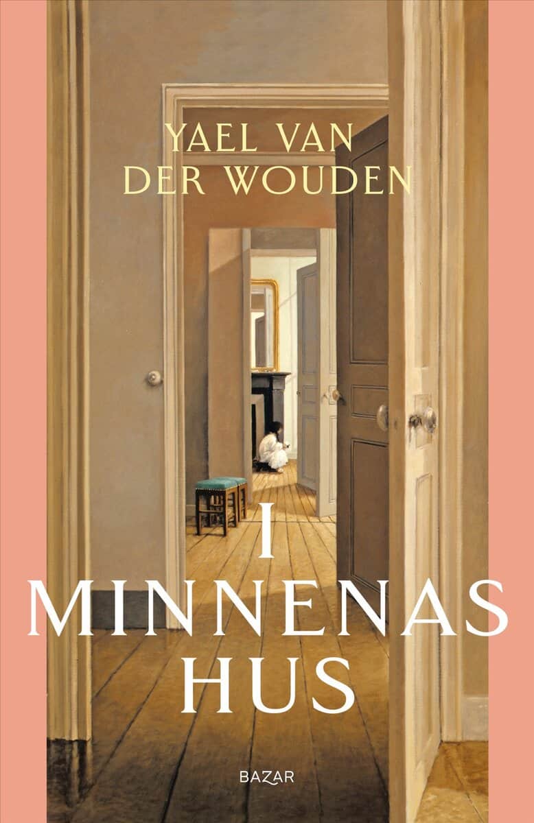 van der Wouden, Yael | I minnenas hus