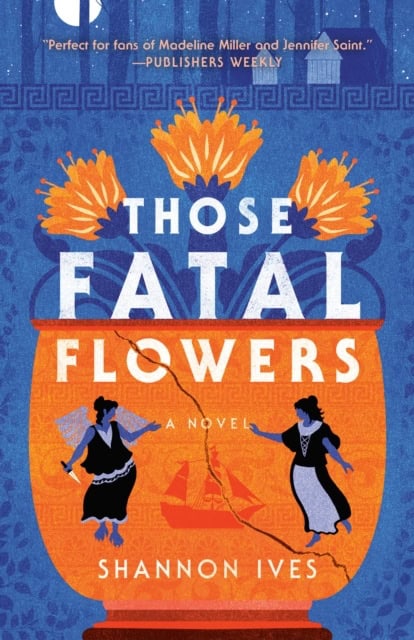 Ives, Shannon | Those Fatal Flowers