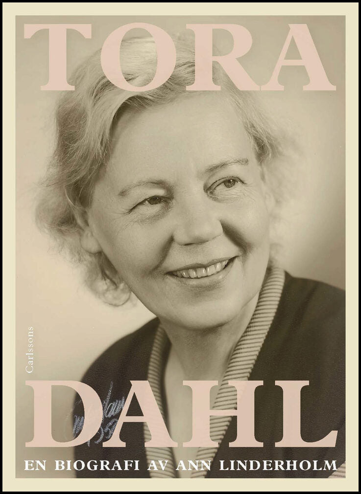 Linderholm, Ann | Tora Dahl : En biografi