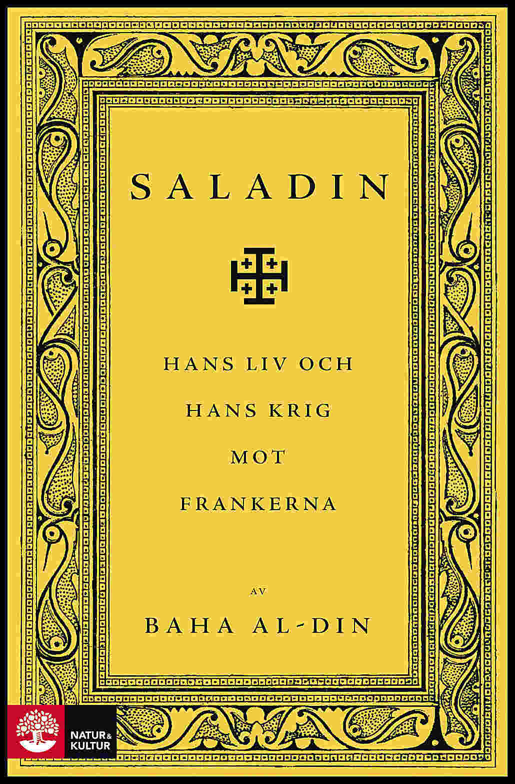 al-Din, Baha | Saladin : Hans liv och hans krig mot frankerna