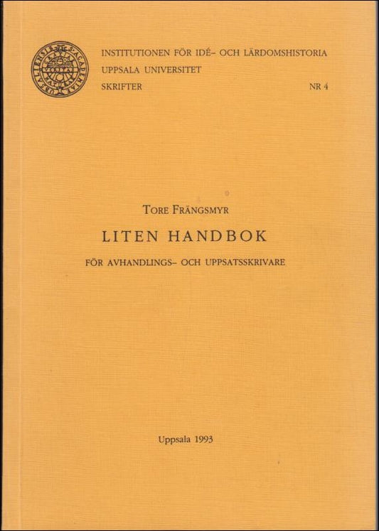 Frängsmyr, Tore | Liten handbok : För avhandlings- och uppsatsskrivare