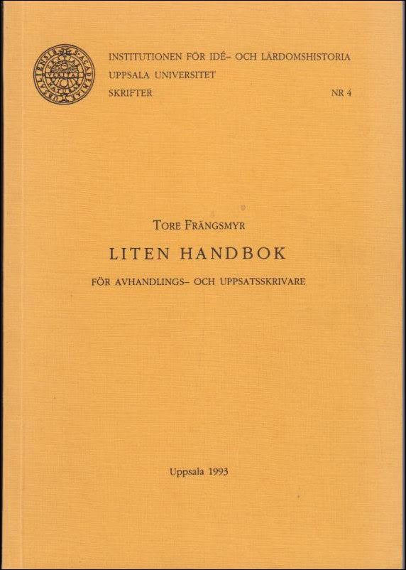 Frängsmyr, Tore | Liten handbok : För avhandlings- och uppsatsskrivare