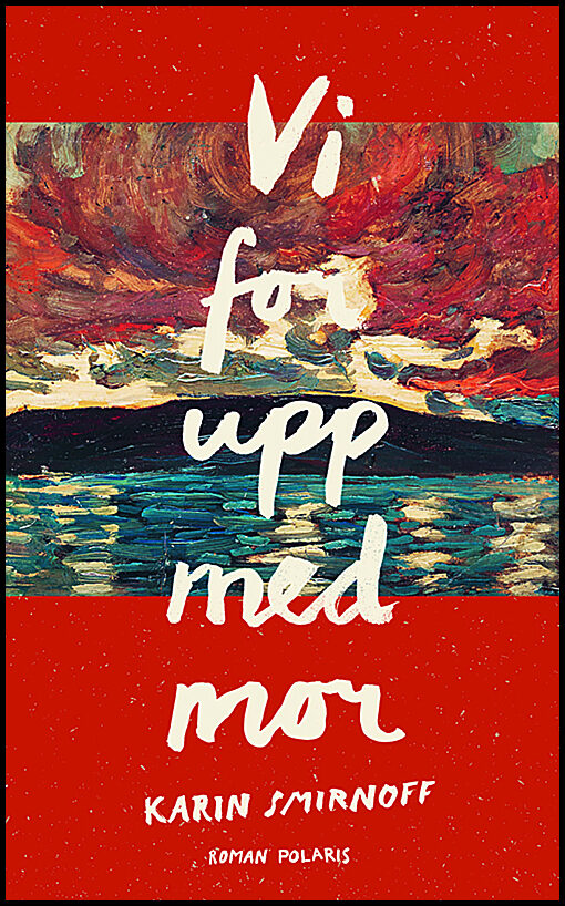Smirnoff, Karin | Vi for upp med mor