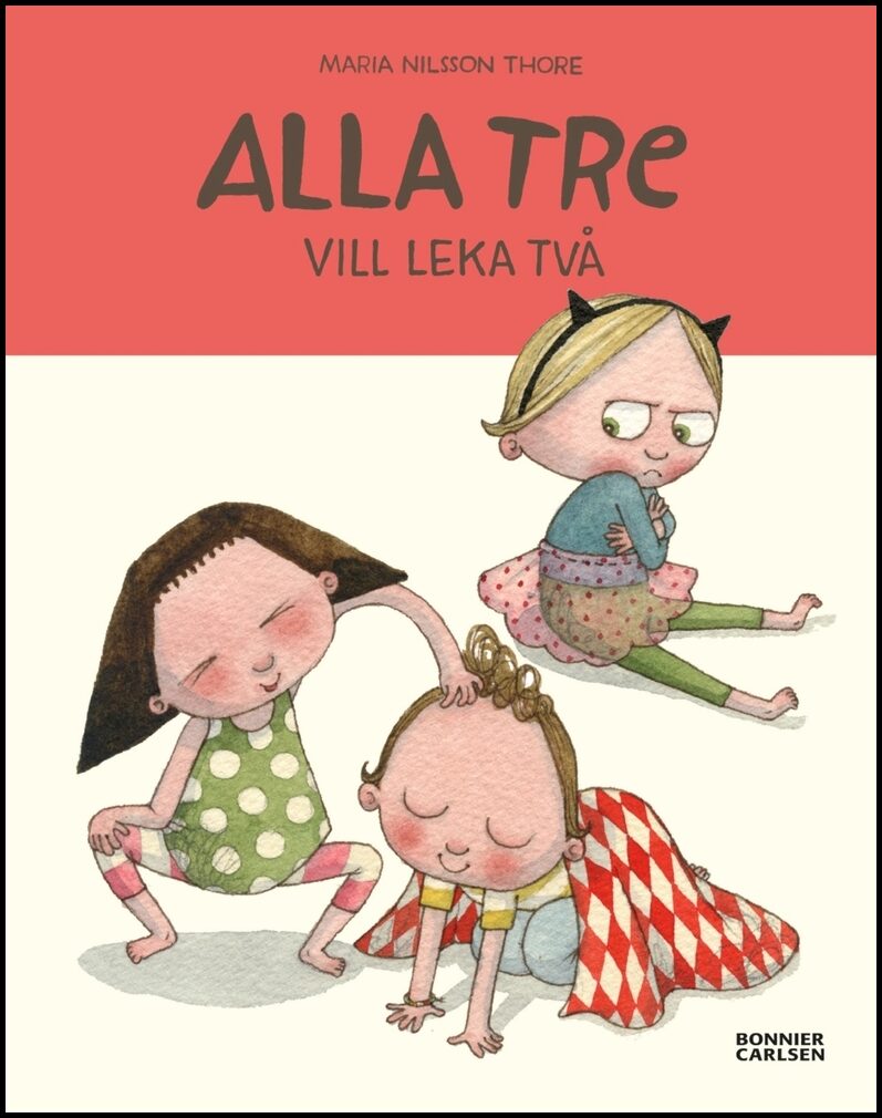 Nilsson Thore, Maria | Alla tre vill leka två