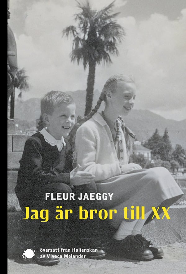 Jaeggy, Fleur | Jag är bror till XX