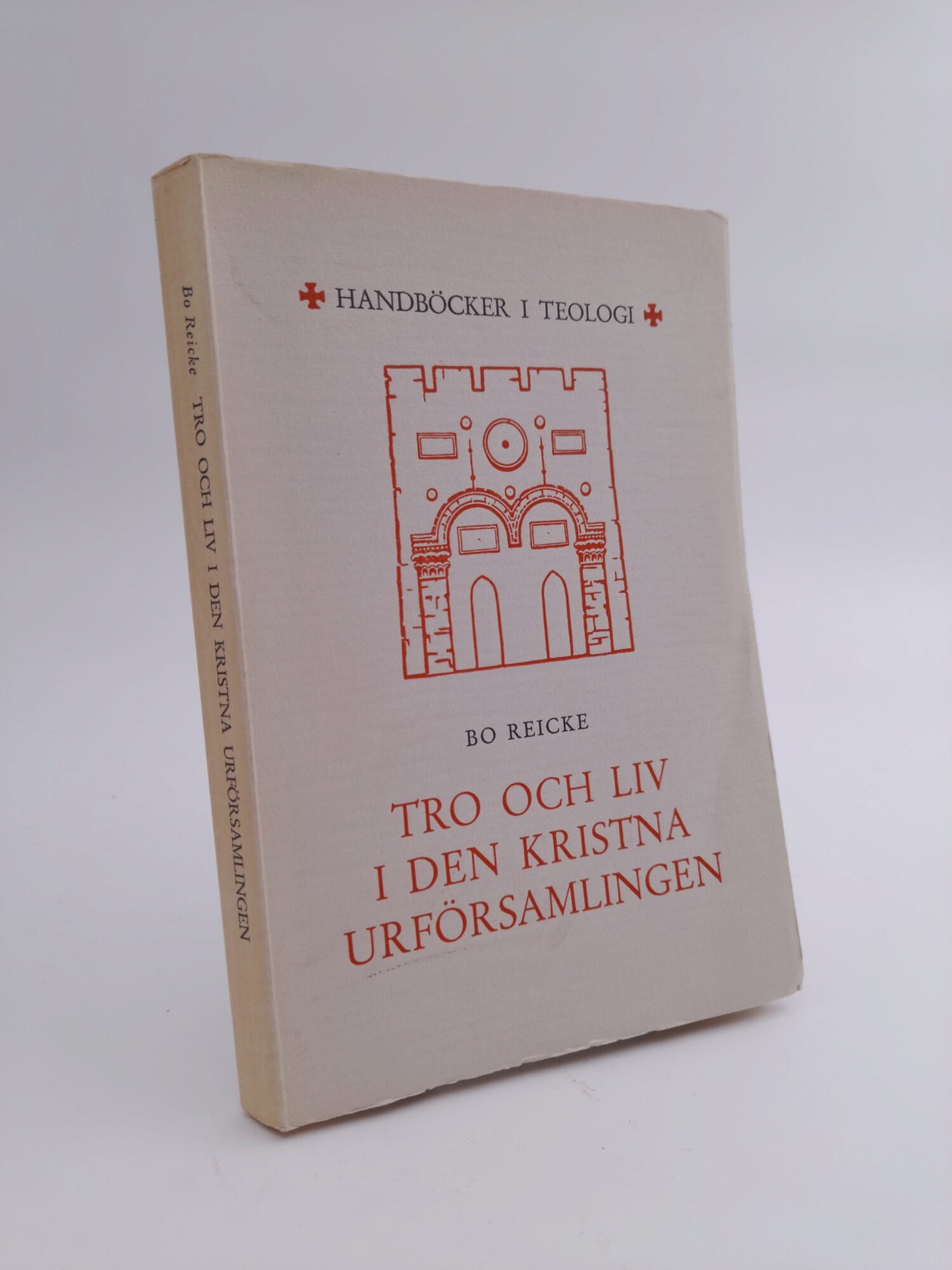 Reicke, Bo | Tro och liv i den kristna urförsamlingen