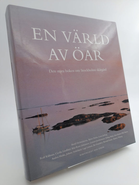 Källman, Rolf | En värld av öar : Den stora boken om Stockholms skärgård