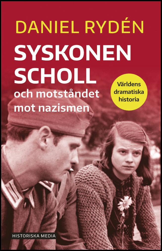 Rydén, Daniel | Syskonen Scholl och motståndet mot nazismen