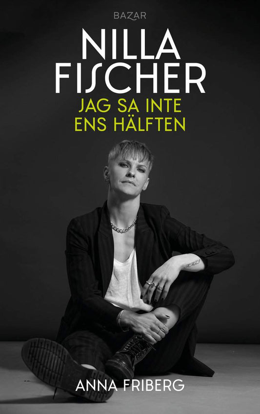 Fischer, Nilla | Friberg, Anna | Jag sa inte ens hälften