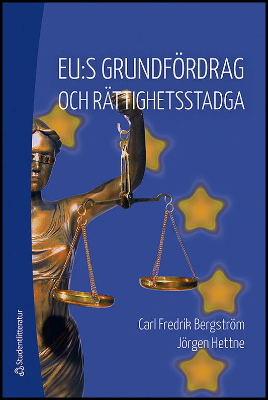 Bergström, Carl Fredrik| Hettne, Jörgen | EU:s grundfördrag och rättighetsstadga