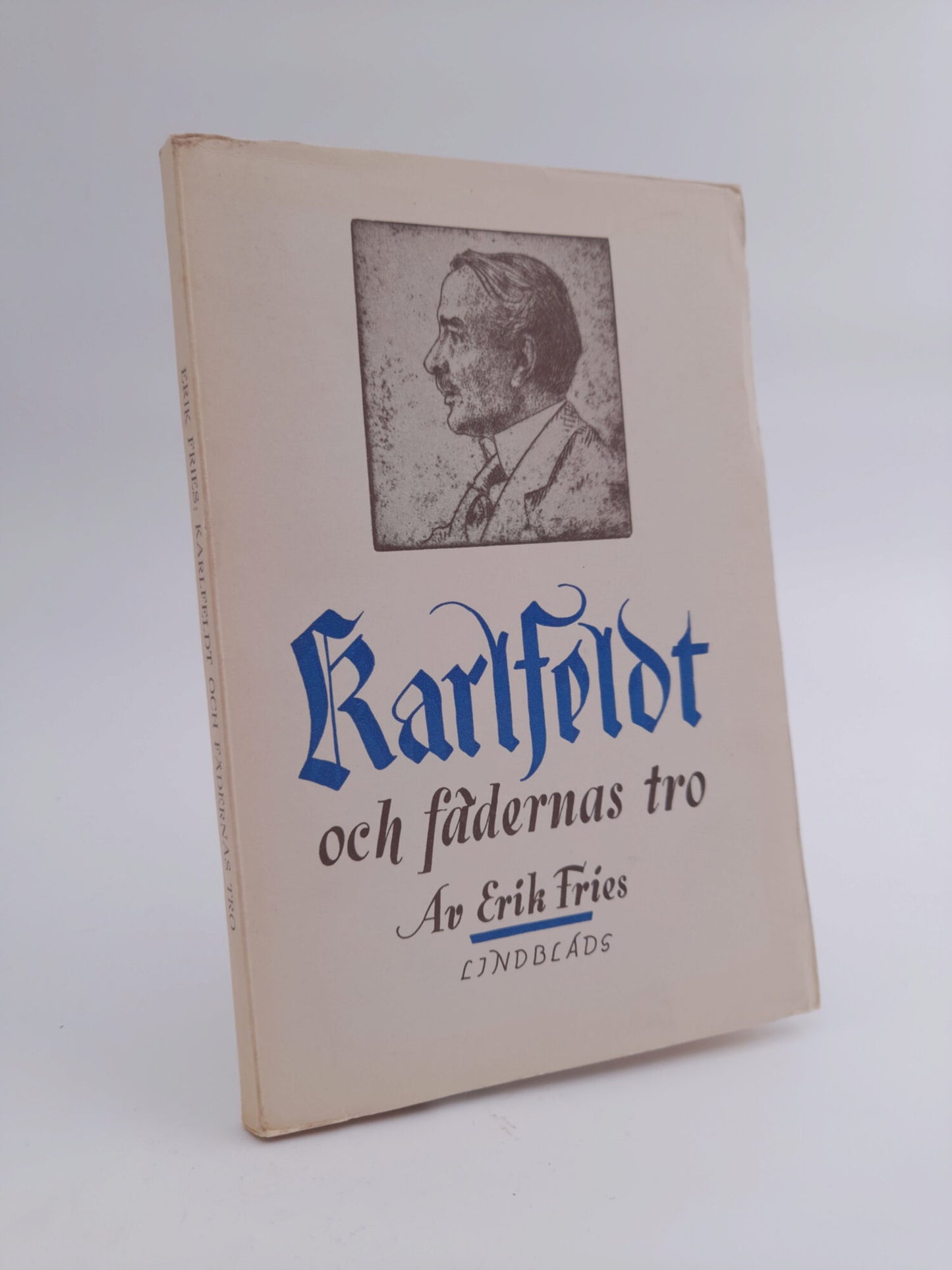 Fries, Erik | Karlfeldt och fädernas tro