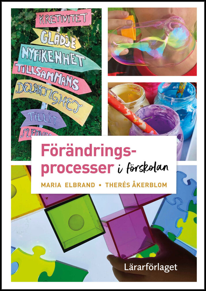 Elbrand, Maria| Åkerblom, Therés | Förändringsprocesser i förskolan