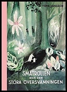 Jansson, Tove | Småtrollen och den stora översvämningen
