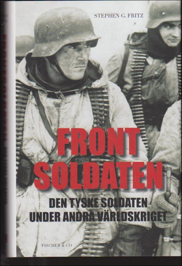 Fritz, Stephen G. | Frontsoldaten : Den tyska soldaten under andra världskriget