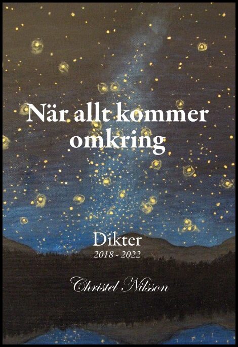 Nilsson, Christel | När allt kommer omkring : Dikter 2018-2022