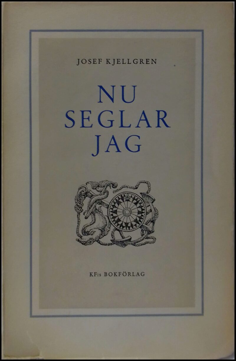 Kjellgren, Josef | Nu seglar jag : Roman