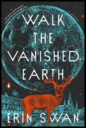 Swan, Erin | Walk the Vanished Earth