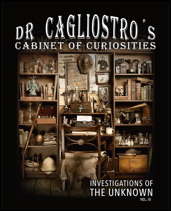 Hejll, Oskar | Dr Cagliostro's Cabinet of Curiosities : Investigations of the Unknown vol.