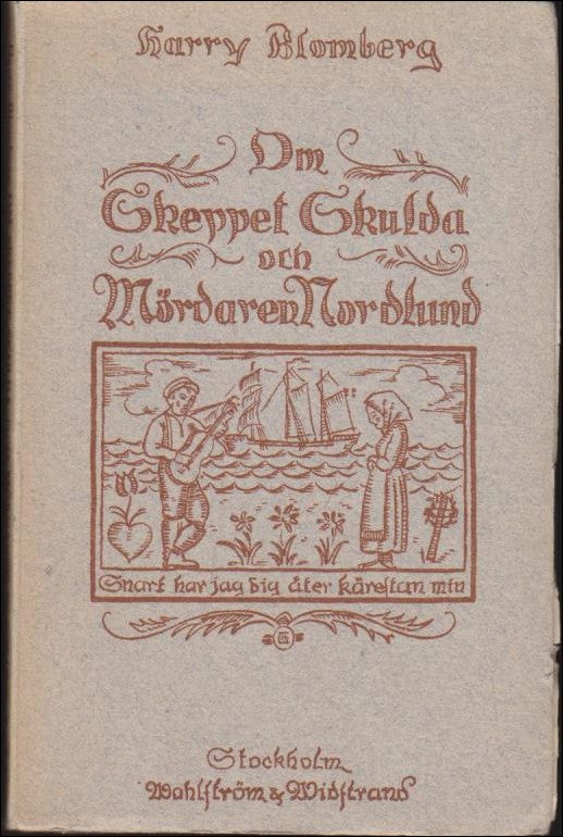 Blomberg, Harry | Om skeppet Skulda och mördaren Nordlund : Axplock ur skillingpoesin