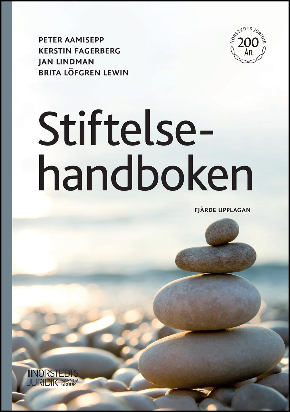 Fagerberg, Kerstin | Lindman, Jan | Löfgren Lewin, Brita | Aamisepp, Peter | Stiftelsehandboken